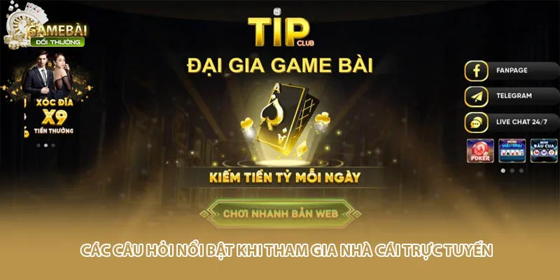 C&aacute;c c&acirc;u hỏi nổi bật khi tham gia cổng game trực tuyến