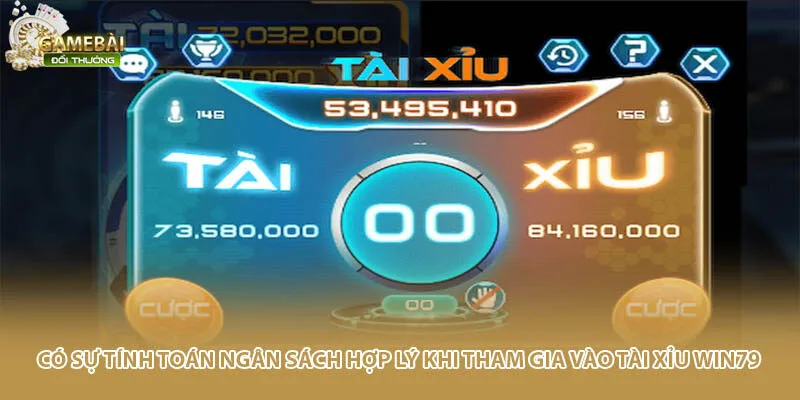 C&oacute; sự t&iacute;nh to&aacute;n ng&acirc;n s&aacute;ch hợp l&yacute; khi tham gia v&agrave;o T&agrave;i Xỉu Win79