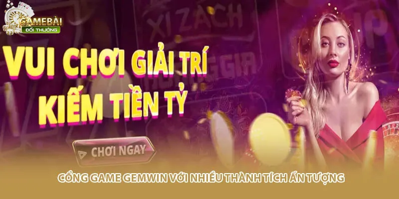 Cổng game Gemwin với nhiều th&agrave;nh t&iacute;ch ấn tượng