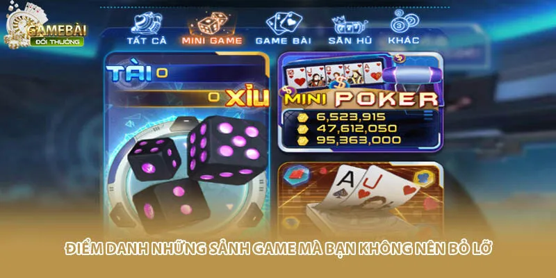 Điểm danh những sảnh game m&agrave; bạn kh&ocirc;ng n&ecirc;n bỏ lỡ