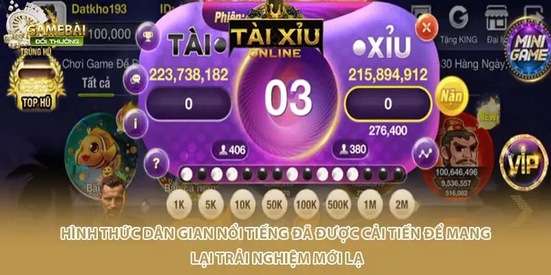 H&igrave;nh thức d&acirc;n gian nổi tiếng đ&atilde; được cải tiến để mang lại trải nghiệm mới lạ