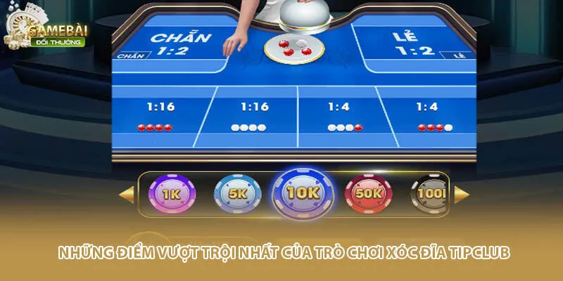 Những điểm vượt trội nhất của tr&ograve; chơi x&oacute;c đĩa TIPCLUB