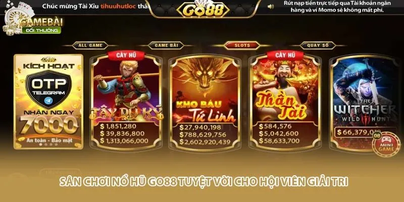 S&acirc;n chơi nổ hũ GO88 tuyệt vời cho hội vi&ecirc;n giải tri&nbsp;