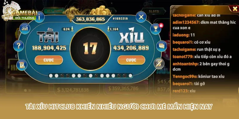 T&agrave;i xỉu Hitclub khiến nhiều người chơi m&ecirc; mẩn hiện nay