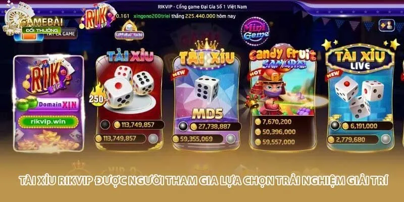 T&agrave;i xỉu Rikvip được người tham gia lựa chọn trải nghiệm giải tr&iacute;