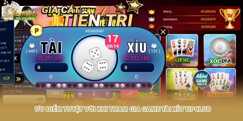 Ưu điểm tuyệt vời khi tham gia game t&agrave;i xỉu Tipclub